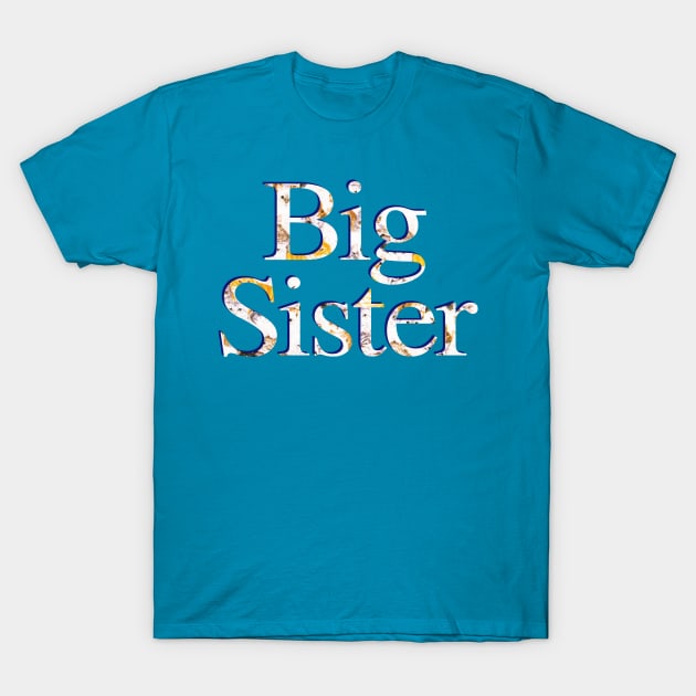 Big Sister T-Shirt by ericamhf86